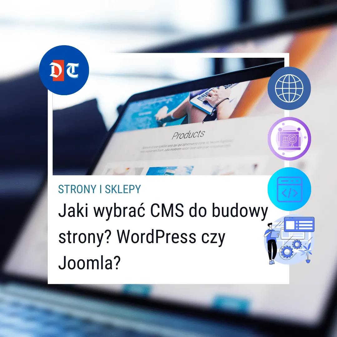 Jaki wybrać CMS do budowy strony internetowej? WordPress czy Joomla?